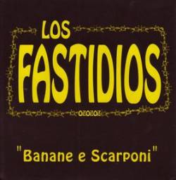Los Fastidios : Banane E Scarponi